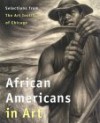 African Americans in Art: Selections from the Art Institute of Chicago - Colin L. Westerbeck, Art Institute of Chicago