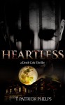 Heartless (Derek Cole Suspense Thriller Book 1) - T Patrick Phelps