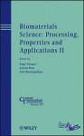 Biomaterials Science: Processing, Properties and Applications II: Ceramic Transactions - Roger Narayan, Susmita Bose, Amit Bandyopadhyay