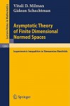 Asymptotic Theory of Finite Dimensional Normed Spaces: Isoperimetric Inequalities in Riemannian Manifolds - Vitali D. Milman, Gideon Schechtman