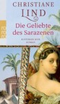 Die Geliebte des Sarazenen - Christiane Lind