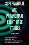 Supernatural and paranormal event case studies - Mark Kirby