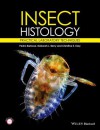 Insect Histology: Practical Laboratory Techniques - Pedro Barbosa, Deborah Berry, Christina K Kary