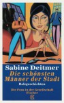 Die schönsten Männer der Stadt. Balzgeschichten - Sabine Deitmer