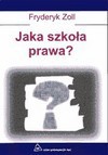 Jaka szkoła prawa? : czy amerykańskie metody nauczania prawa mogą być przydatne w Polsce? - Fryderyk Zoll