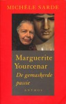 Marguerite Yourcenar; De gemaskerde passie - Michèle Sarde, Judith Moesman