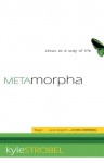 Metamorpha: Jesus as a Way of Life - Kyle Strobel