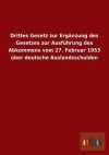 Drittes Gesetz Zur Erganzung Des Gesetzes Zur Ausfuhrung Des Abkommens Vom 27. Februar 1953 Uber Deutsche Auslandsschulden - Outlook Verlag