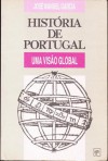 Historia de Portugal - Uma Visao Global - José Manuel Garcia