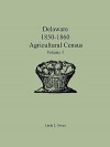 Delaware 1850-1860 Agricultural Census: Volume 1 - Linda L. Green