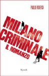 Milano criminale (Rizzoli best) (Italian Edition) - Paolo Roversi