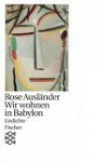 Wir wohnen in Babylon. Gedichte. - Rose Ausländer, Helmut Braun