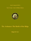 The Ardennes: The Battle of the Bulge (US Military History of WW II Green Book) - Hugh Cole