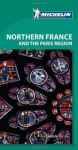 Michelin Green Guide Northern France & Paris Region, 7e (Green Guide/Michelin) - Michelin