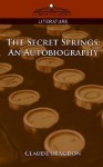 The Secret Springs: An Autobiography - Claude Bragdon