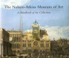 The Nelson-Atkins Museum of Art: A Handbook of the Collection - Roger Ward, Patricia J. Fidler, Marc F. Wilson