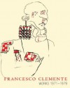 Francesco Clemente: Works 1971 1979 - Jean-Christophe Ammann, Francesco Clemente