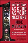 You're Only as Good as Your Next One: 100 Great Films, 100 Good Films, and 100 for Which I Should Be Shot - Mike Medavoy, Josh Young