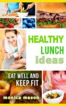 Healthy Lunch Ideas - Monica Mason