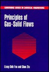 Principles of Gas-Solid Flows - Liang-Shih Fan, Chao Zhu