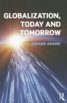 Globalization; Today and Tomorrow - Gerard F. Adams, F. Gerard Adams