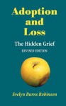 Adoption and Loss - The Hidden Grief - Evelyn Robinson