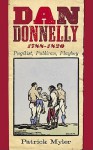 Dan Donnelly, 1788-1820: Pugilist, Publican, Playboy - Patrick Myler