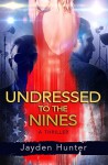 Undressed To The Nines: A Thriller Novel (Drew Stirling Book 1) - Jayden Hunter