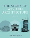 The Story of Western Architecture - Bill Risebero