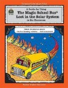 A Guide for Using "The Magic School Bus Lost in the Solar System" in the Classroom - Ruth M. Young, Joanna Cole