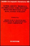 Similarity Models in Organic Chemistry, Biochemistry, and Related Fields - Romuald I. Zalewski, John Shorter