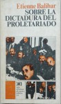 Sobre la dictadura del proletariado - Étienne Balibar