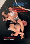No Holds Barred Fighting: The Book of Essential Submissions: 101 Tap Outs! - Mark Hatmaker