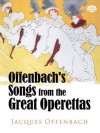 Offenbach's Songs from the Great Operettas (Dover Vocal Scores) - Jacques Offenbach