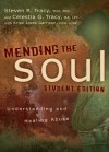 Mending the Soul Student Edition: Understanding and Healing Abuse - Steven R. Tracy, Celestia G. Tracy, Kristi Ickes Garrison