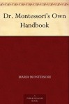 Dr. Montessori's Own Handbook (免费公版书) - Maria Montessori