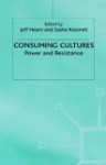 Consuming Cultures: Power and Resistance - Jeff Hearn