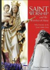 Saint Worship & the Worship of Mary - Orestes A. Brownson