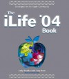 The iLife '04 Book - Andy Ihnatko, Tony Bove