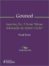 Sanctus, No. 5 from "Messe Solennelle de Sainte Cecile" - Charles Gounod