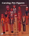 Carving Pen Figures - Steve Brown