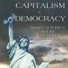 Capitalism v. Democracy: Money in Politics and the Free Market Constitution - Timothy Kuhner, James Romick, University Press Audiobooks