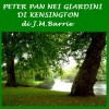 Peter Pan nei giardini di Kensington - Silvia Cecchini, J.M. Barrie