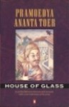 House of Glass - Pramoedya Ananta Toer