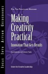 Making Creativity Practical: Innovation That Gets Results (J-B CCL (Center for Creative Leadership)) - Stanley S. Gryskiewicz, Sylvester Taylor