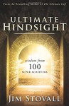 Ultimate Hindsight: Wisdom from 100 Super Achievers - Jim Stovall