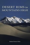 Desert Rims to Mountains High - Richard F. Fleck