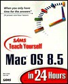 Teach Yourself Mac OS 8.5 in 24 Hours - Rita Lewis, Lisa Lee
