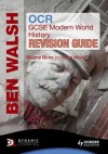 OCR Gcse Modern World History. Revision Guide - Ben Walsh, Wayne Birks