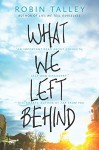 What We Left Behind (Harlequin Teen) - Robin Talley